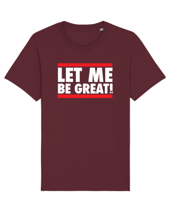 Let me be great Burgundy