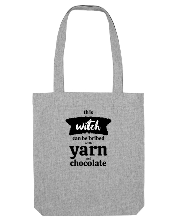 This Witch can be bribed with yarn and chocolate. Heather Grey