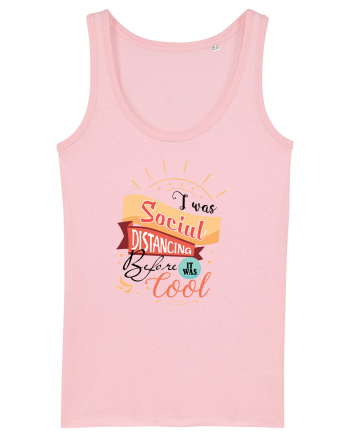 I was Social Distancing before it was cool Cotton Pink