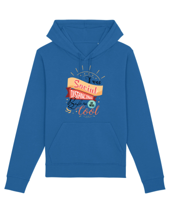 I was Social Distancing before it was cool Royal Blue