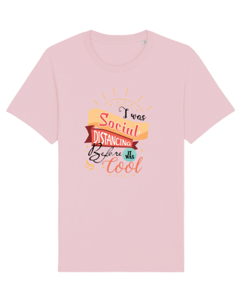 I was Social Distancing before it was cool Cotton Pink