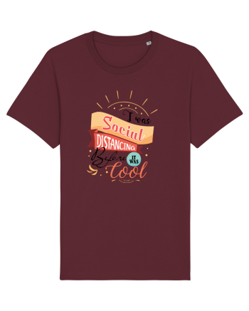 I was Social Distancing before it was cool Burgundy