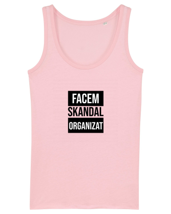 Facem SKANDAL Organizat  Cotton Pink