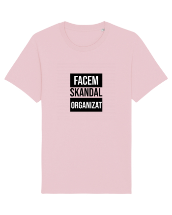 Facem SKANDAL Organizat  Cotton Pink