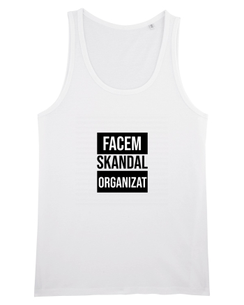 Facem SKANDAL Organizat  White