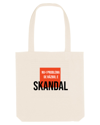 Nu-i problema de Razboi, e SKANDAL Natural