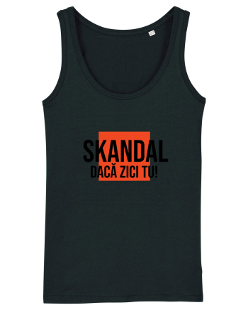 SKANDAL - daca zici tu! Black