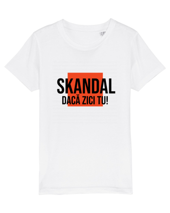 SKANDAL - daca zici tu! White
