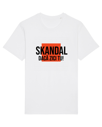 SKANDAL - daca zici tu! White