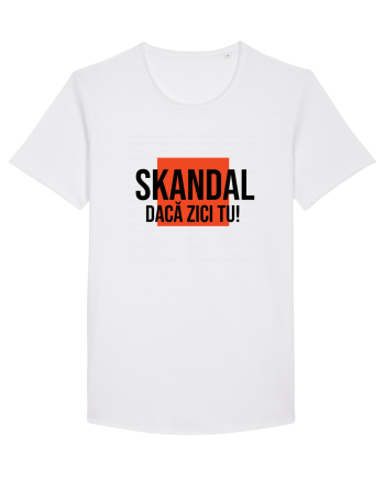 SKANDAL - daca zici tu! White