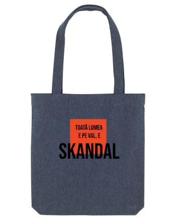Toata Lumea e pe val - E SKANDAL Sacoșă textilă