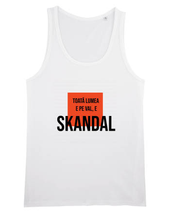 Toata Lumea e pe val - E SKANDAL White