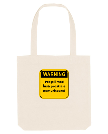 Warning! Prostii mor! Insa prostia e nemuritoare! Natural