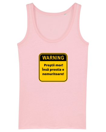 Warning! Prostii mor! Insa prostia e nemuritoare! Cotton Pink