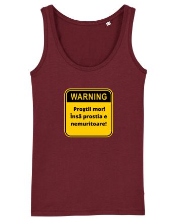 Warning! Prostii mor! Insa prostia e nemuritoare! Burgundy