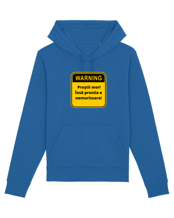 Warning! Prostii mor! Insa prostia e nemuritoare! Royal Blue