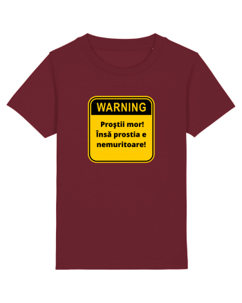 Warning! Prostii mor! Insa prostia e nemuritoare! Burgundy