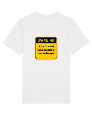 Warning! Prostii mor! Insa prostia e nemuritoare! White