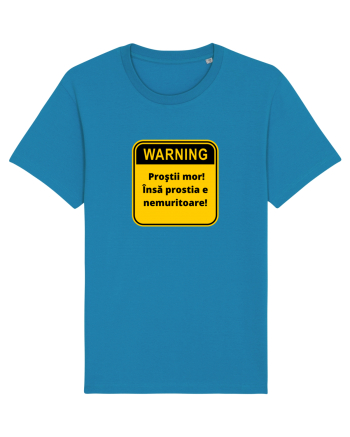 Warning! Prostii mor! Insa prostia e nemuritoare! Azur
