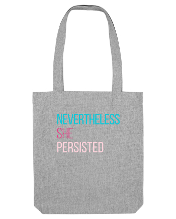 Nevertheless She Persisted Heather Grey