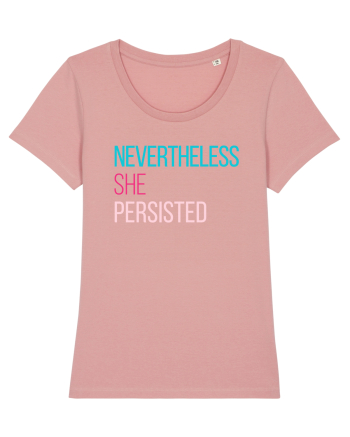 Nevertheless She Persisted Canyon Pink