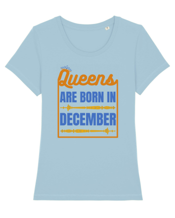 Queens Are Born In December  Sky Blue