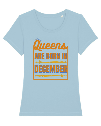 Queens Are Born In December  Sky Blue