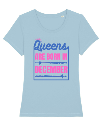 Queens Are Born In December  Sky Blue