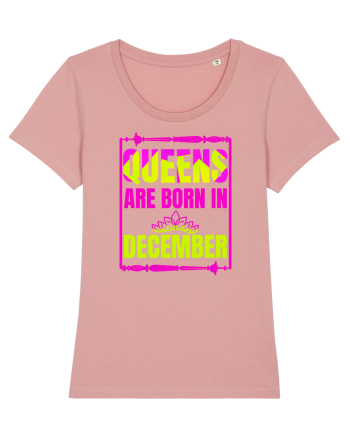 Queens Are Born In December  Canyon Pink