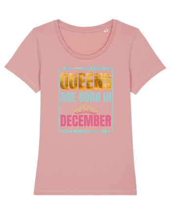 Queens Are Born In December  Canyon Pink