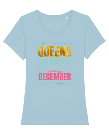 Queens Are Born In December  Sky Blue