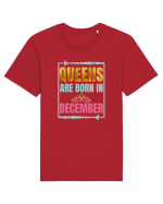 Queens Are Born In December  Tricou mânecă scurtă Unisex Rocker
