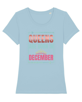 Queens Are Born In December  Sky Blue