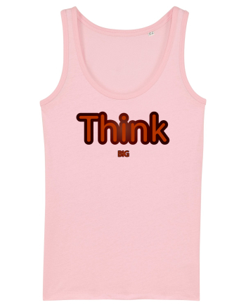 Think BIG  Cotton Pink