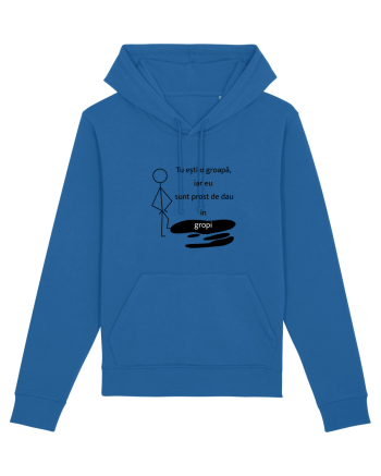 Tu ești o groapa, iar eu sunt prost de dau in gropi  Hanorac Unisex Drummer