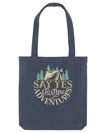 Say yes to new adventures Midnight Blue