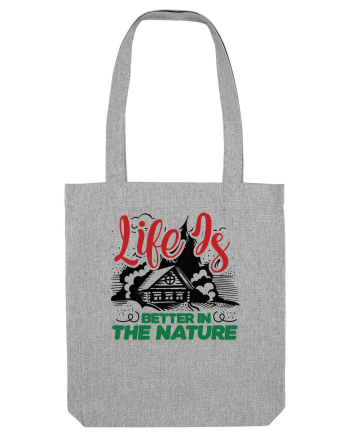 Life is better in the nature Heather Grey