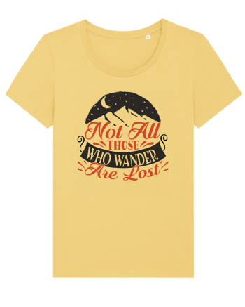 Not all those who wander are lost Jojoba