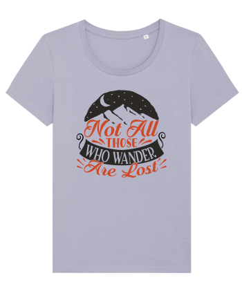 Not all those who wander are lost Lavender