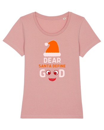 Dear Santa Define Good Canyon Pink