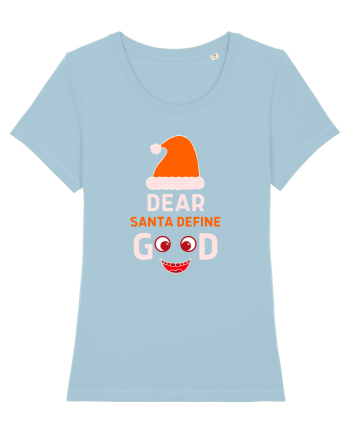 Dear Santa Define Good Sky Blue