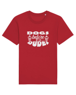 Dogs Before Dudes Tricou mânecă scurtă Unisex Rocker