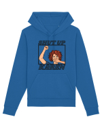 Shut Up Karen Meme Hanorac Unisex Drummer