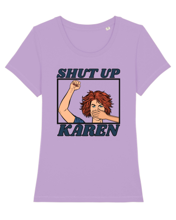 Shut Up Karen Meme Lavender Dawn