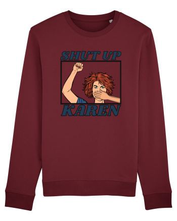 Shut Up Karen Meme Burgundy