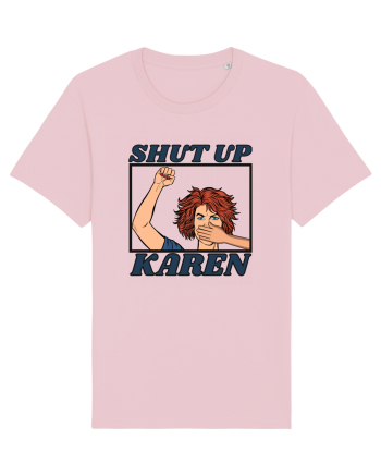 Shut Up Karen Meme Cotton Pink