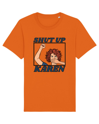 Shut Up Karen Meme Bright Orange