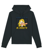 Shut Up Karen Meme Hanorac Unisex Drummer
