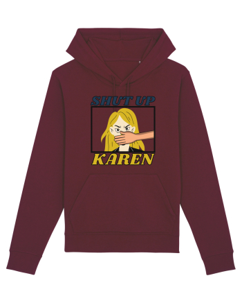 Shut Up Karen Meme Burgundy
