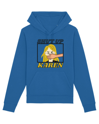 Shut Up Karen Meme Royal Blue